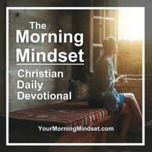 Morning Mindset Christian Daily Devotional Bible study and prayer by Carey Green