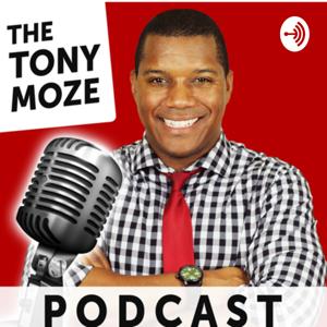 The Tony Moze Podcast (raw & uncut)