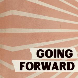 Going Forward