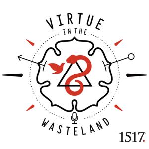 Virtue in the Wasteland Podcast