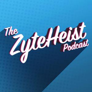 ZyteHeist Podcast