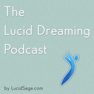 The Lucid Dreaming Podcast by LucidSage.com