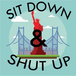 Sit Down & Shut Up