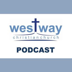 Westway Christian Church's Podcast