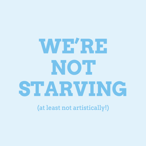 We're Not Starving
