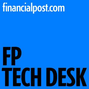 Financial Post Tech Desk Podcast