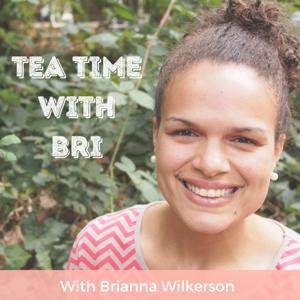 Tea Time with Bri