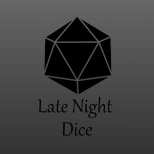 Late Night Dice Podcast