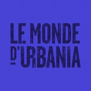 Le Monde d'URBANIA by URBANIA