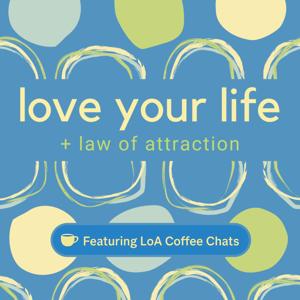 Love Your Life + Law of Attraction by Jennifer Bailey:  Life Coach & Law of Attraction Enthusiast
