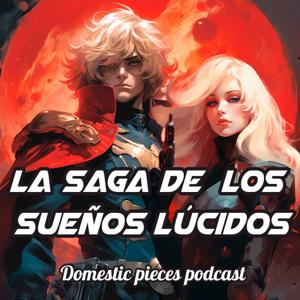 Domestic Pieces - La saga de los sueños lúcidos