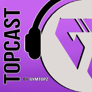 Gymtopz Topcast show