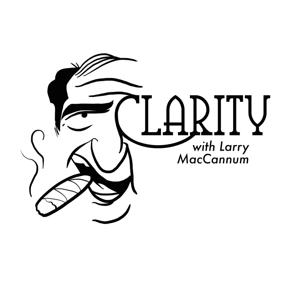 Clarity with Larry and Will