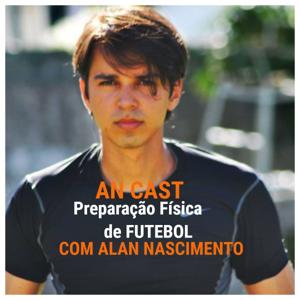 AN CAST Futebol e Preparação Física