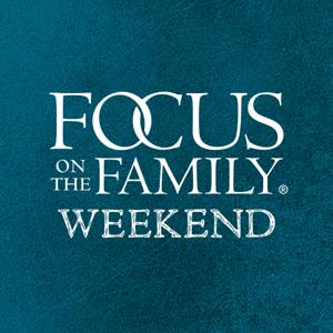 Focus on the Family Weekend