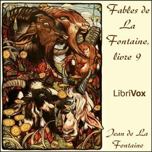 Fables de La Fontaine, livre 09 (ver 2) by Jean de La Fontaine (1621 - 1695)