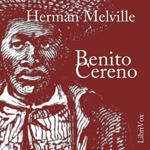 Benito Cereno by Herman Melville (1819 - 1891)