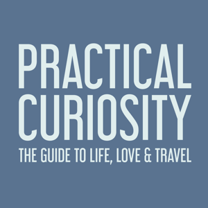 Practical Curiosity: The Guide to Life, Love and Travel