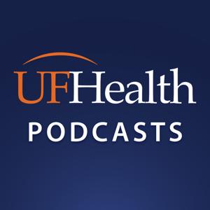 UF Health Podcasts