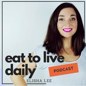 Eat To Live Daily