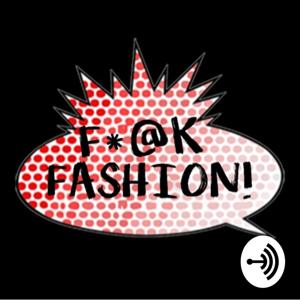 F*@k Fashion
