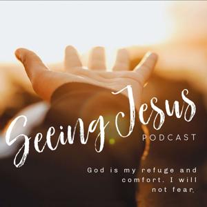 Seeing Jesus Podcast