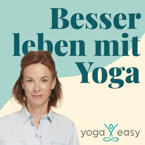 Besser leben mit Yoga – der YogaEasy-Podcast by YogaEasy