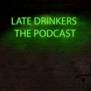 Late Drinkers The Podcast