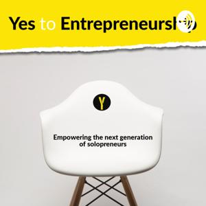 Yes to Entrepreneurship: Helping you build a better business