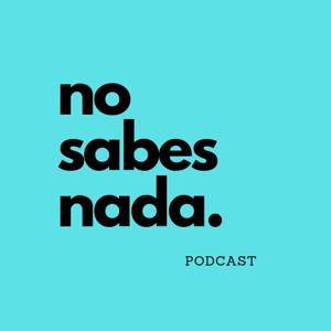 No Sabes Nada by No Sabes Nada