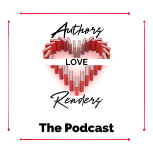 Authors Love Readers, a Weekly Conversation on Writing