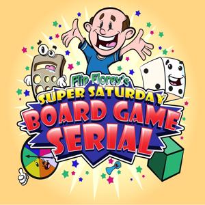 Flip Florey's Super Saturday Board Game Serial | A podcast about the fun in BoardGames