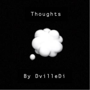 Thoughts By Dvilledi™️