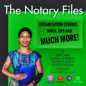 The Notary Files: A Podcast by National Award-Winning Signing Agent Sonita M Leak