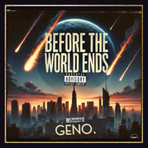 Before the World Ends starring GENO.