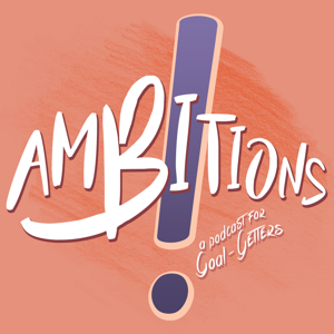 Ambitions! Podcast