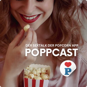 Poppcast: Der Sextalk der POPCORN App. by ©Poppcast & Anna