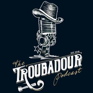 THE TROUBADOUR PODCAST