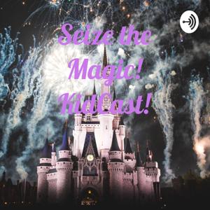 Seize the Magic! KidCast!