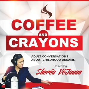 Sheréa VéJauan's Coffee & Crayons Podcast