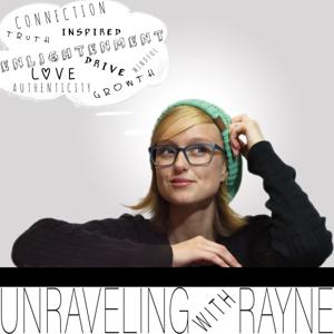Unraveling with Rayne