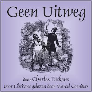 Geen Uitweg by Charles Dickens (1812 - 1870)