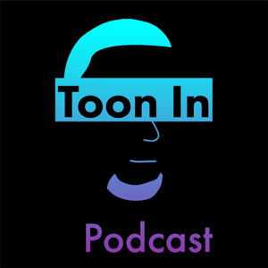 Toon In Podcast