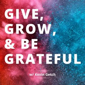 Give, Grow & Be Grateful