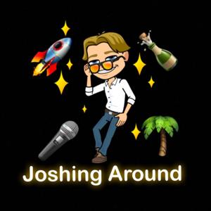 Joshing Around