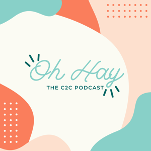 Oh Hay: The C2C Podcast