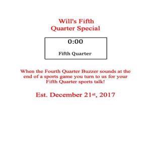 Will's Fifth Quarter Special