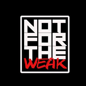 Not For The Weak