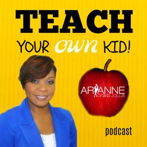 Teach Your OWN Kid! Podcast