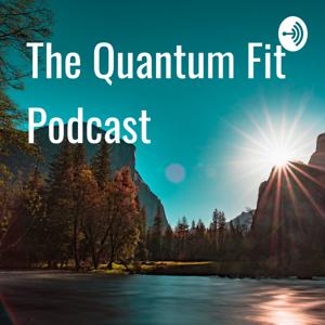 The Quantum Fit Podcast